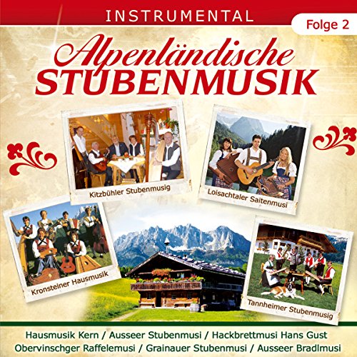 Alpenländische Stubenmusik; Folge 2; Instrumental; Echte Volksmusik ...